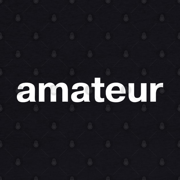 amateur by TheBestWords